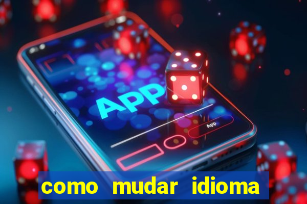 como mudar idioma party poker